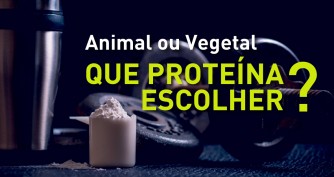 Animal ou Vegetal? Que proteína escolher?